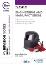 My Revision Notes: Engineering and Manufacturing T Level
