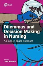 Dilemmas and Decision Making in Nursing