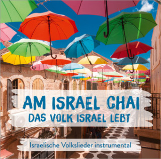 Am Israel Chai - Das Volk Israel lebt, Audio-CD