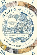 Hands of Time: A Human History in Seven Watches