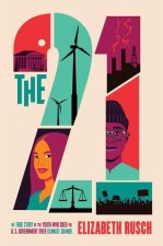 The Twenty-One: The True Story of the Youth Who Sued the Us Government Over Climate Change