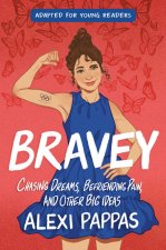 Bravey (Adapted for Young Readers): Chasing Dreams, Befriending Pain, and Other Big Ideas
