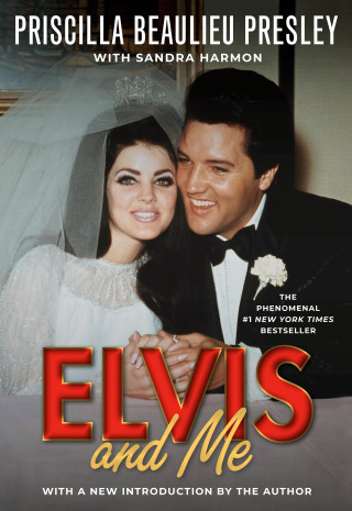 Elvis and Me: The True Story of the Love Between Priscilla Presley and the King of Rock N' Roll