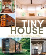 Tiny House Designing, Building and Living