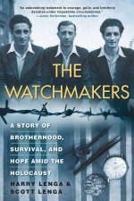 The Watchmakers: A Powerful Ww2 Story of Brotherhood, Survival, and Hope Amid the Holocaust