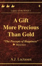 A Gift More Precious Than Gold: The Precepts of Happiness