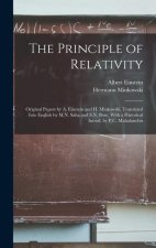 The Principle of Relativity; Original Papers by A. Einstein and H. Minkowski. Translated Into English by M.N. Saha and S.N. Bose; With a Historical In