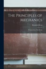 The Principles of Mechanics: Presented in a new Form