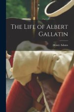 The Life of Albert Gallatin