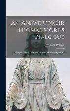An Answer to Sir Thomas More's Dialogue: The Supper of the Lord After the True Meaning of John VI