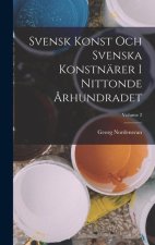Svensk Konst Och Svenska Konstnärer I Nittonde ?rhundradet; Volume 2