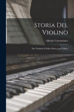 Storia del Violino: Dei Violinisti e Della Musica per Violino
