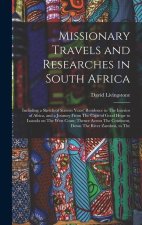 Missionary Travels and Researches in South Africa: Including a Sketch of Sixteen Years' Residence in The Interior of Africa, and a Journey From The Ca