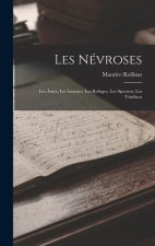 Les Névroses: Les âmes, Les luxures, Les refuges, Les spectres, Les tén?bres
