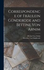 Correspondence of Fräulein Günderode and Bettine Von Arnim