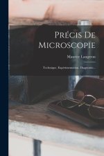 Précis De Microscopie: Technique, Expérimentation, Diagnostic...