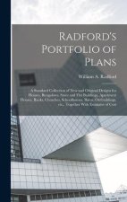 Radford's Portfolio of Plans; a Standard Collection of new and Original Designs for Houses, Bungalows, Store and Flat Buildings, Apartment Houses, Ban