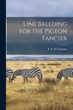 Line Breeding for the Pigeon Fancier