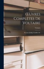 OEuvres Compl?tes De Voltaire: Romans [Zadig, Candide, Etc