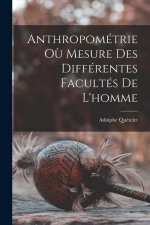 Anthropométrie O? Mesure Des Différentes Facultés De L'homme
