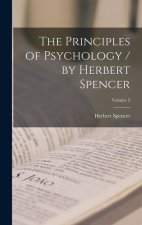 The Principles of Psychology / by Herbert Spencer; Volume 2