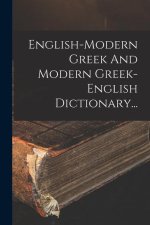 English-modern Greek And Modern Greek-english Dictionary...