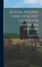 Acadia, Missing Links of a Lost Chapter in American History