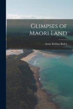 Glimpses of Maori Land