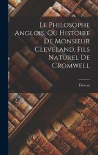 Le Philosophe Anglois, Ou Histoire De Monsieur Cleveland, Fils Naturel De Cromwell
