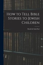 How to Tell Bible Stories to Jewish Children