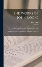 The Works of John Locke: Essay Concerning Human Understanding (Concluded) Defence of Mr. Locke's Opinion Concerning Personal Identity. of the C