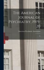 The American Journal of Psychiatry, 1919-20: 76
