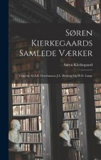 S?ren Kierkegaards Samlede V?rker; Udgivne Af A.B. Drachmann, J.L. Heiberg Og H.O. Lange