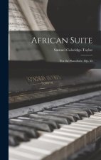 African Suite: For the Pianoforte. Op. 35