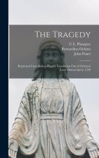 The Tragedy: Reprinted From Bishop Ponet's Translation out of Ochino's Latin Manuscript in 1549