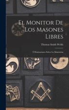 El Monitor de los Masones Libres: ? Ilustraciones Sobre la Masonería