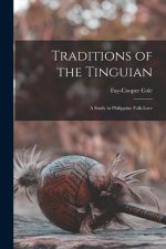 Traditions of the Tinguian: A Study in Philippine Folk-Lore