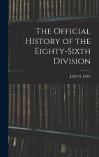 The Official History of the Eighty-Sixth Division