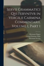 Servii Grammatici Qvi Fervntvr in Vergilii Carmina Commentarii, Volume 1, part 1