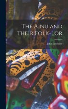 The Ainu and Their Folk-lor