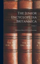 The Junior Encyclopedia Britannica: A Reference Library Of General Knowledge; Volume 1