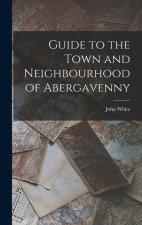 Guide to the Town and Neighbourhood of Abergavenny