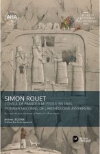 Simon Rouet Consul de France à Mossoul en 1845, pionnier méconnu de l’archéologie assyrienne