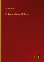Der Baumkultus der Hellenen