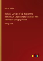 Romano Lavo-Lil; Word Book of the Romany; Or, English Gypsy Language With Specimens of Gypsy Poetry