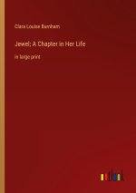 Jewel; A Chapter in Her Life