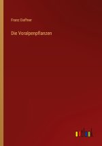 Die Voralpenpflanzen