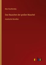 Das Rauschen der großen Muschel
