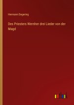 Des Priesters Wernher drei Lieder von der Magd