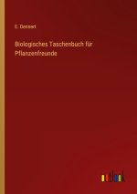 Biologisches Taschenbuch für Pflanzenfreunde